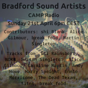 Bradford Sound Artists Radio 21st April 2024