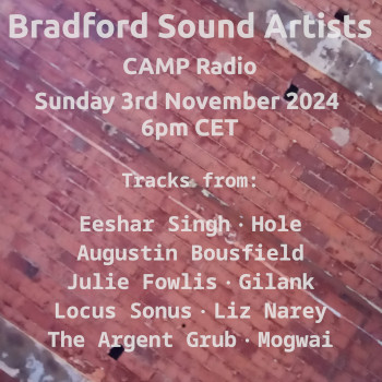 Bradford Sound Artists Radio November 3rd 2024