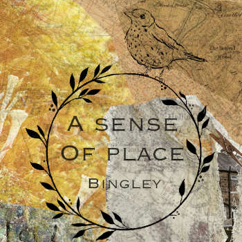 A Sense of Place, Bingley